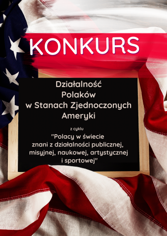 Na plakacie flaga Stanów Zjednoczonych Ameryki oraz flaga Polski a także tekst informujący o konkursie