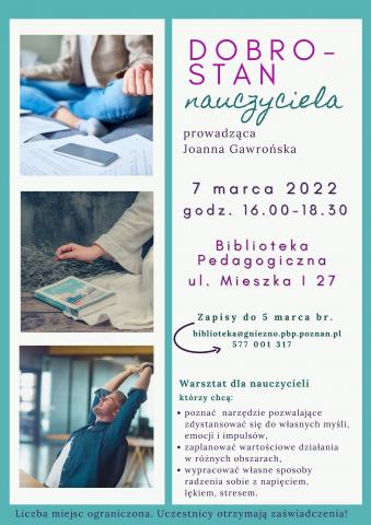 .lakat zapraszający na warsztaty Dobrostan nauczyciela prowadząca Joanna Gawrońska, 7 marca 2023 r. w godzinach 16.00-18.30, ul. Mieszka I 27 w Bibliotece Pedagogicznej, zgłoszenia do 5 marca br. 